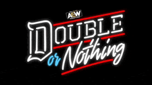 a neon sign that reads double or nothing