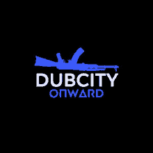 a blue silhouette of a gun with the words dubcity onward written below it on a black background .