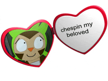 a heart shaped mirror with the words chespin my beloved written on it