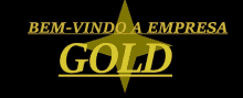 a black background with the words bem-vindo a empresa gold in yellow letters