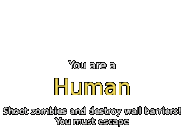 a sign that says you are a human shoot zombies and destroy wall barriers