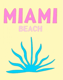 a poster for miami beach with a blue plant on it