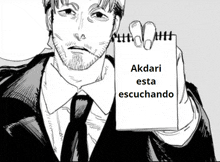 a man in a suit and tie is holding a notepad with the words akdari esta escuchando on it