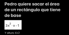 pedro quiere sacar el area de un rectangulo que tiene de base .