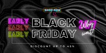 an advertisement for early black friday offers a discount up to 45%