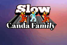 a logo for slow canda family with a man and two women