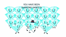 a bunch of diamonds with smiley faces on them and the words " you have been diamond dance "