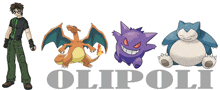 a man standing next to a pokemon and the word olipoli