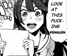 a black and white drawing of a girl holding a piece of paper with the words `` look at this fuck ing penguin '' .