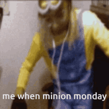 a blurred image of a person in a minion costume with the caption " me when minion monday "