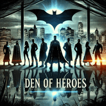 a poster for the movie den of heroes features a batman and a group of superheroes