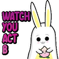 a cartoon rabbit is holding a peach and says watch you act b.