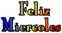 a colorful sign that reads feliz miercoles on a white background