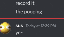 a screenshot of a text message that says " record it the pooping "