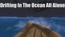 a computer generated image of a boat in the ocean with the words drifting in the ocean all alone