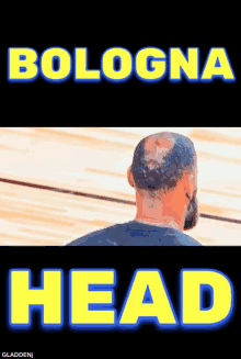 a picture of a man with a bald head and the words bologna head