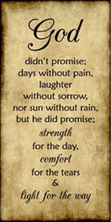 a sign that says god didn 't promise days without pain laughter without sorrow nor sun without rain