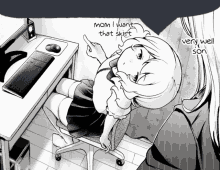 a black and white drawing of a girl sitting at a desk with the words mom i want that skirt very well son