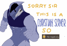 a drawing of a man with the words sorry sir this is a christian server so on it