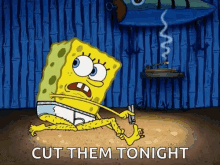 a cartoon of spongebob cutting his feet with the words cut them tonight written on the bottom