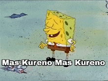 a cartoon of spongebob squarepants laughing with the words mas kureno mas kureno written below him .