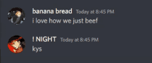 a screenshot of a conversation between banana bread and night kys