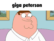 a cartoon of peter griffin with the words giga peterson below him