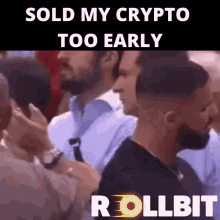 a group of men are standing next to each other and the caption says sold my crypto too early