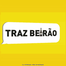 a yellow background with a white speech bubble that says traz beirao