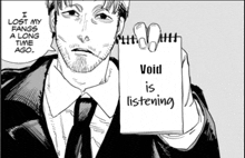 a black and white drawing of a man holding a notepad that says " void is listening "