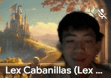 a picture of lex cabanillas with a castle behind him