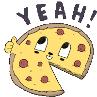 a cartoon illustration of a pizza giving a thumbs up and the words yeah