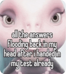 a picture of a baby with a caption that says all the answers flooding back in my head after i handed in my test already