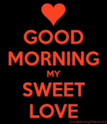 a poster that says good morning my sweet love with a heart