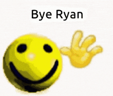 a smiley face with a hand behind it and the words `` bye ryan ''