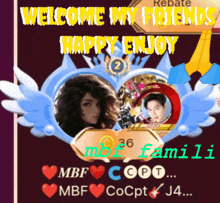 a poster that says " welcome my friends happy enjoy " on it