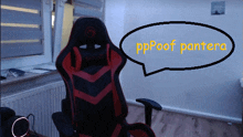 a red and black gaming chair with a yellow speech bubble that says ppproof pantera