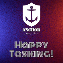 a poster that says happy tasking with an anchor logo