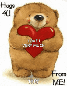 a teddy bear is holding a red heart and says hugs 4u i love u very much from me