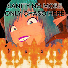 a cartoon drawing of a girl with the words sanity no more only chaso here