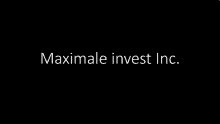 a black background with the words `` maximale invest inc. '' written in white letters .