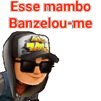 a cartoon character wearing a baseball cap and sunglasses says " esse mambo banzelou-me " .