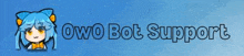 a blue background with the words owo bot support and a picture of a girl with blue hair .