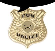 a gold police badge with a sad face and the words fun police on it