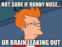 a cartoon character says not sure if runny nose