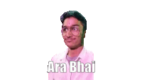 a man wearing glasses and a pink shirt with the words `` ara bhai '' written on his face .