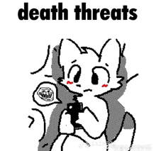 a black and white drawing of a cat holding a cell phone with the words death threats above it