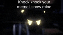 a picture of a car with the words `` knock knock your meme is now mine '' on it .