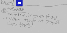 a drawing of a blue discord logo with the words " warm me & josh vegas " on it