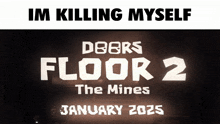 a poster for doors floor 2 the mines shows a dark room